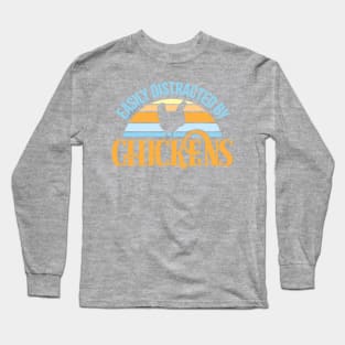 Easily distracted by chickens Long Sleeve T-Shirt